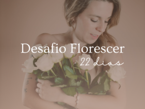 Desafio Florescer